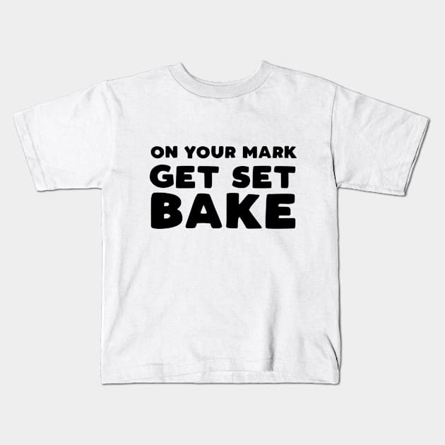 On Your Mark, Get Set, Bake Kids T-Shirt by HamzaNabil